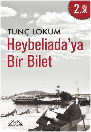  Heybeliadaya Bir Bilet | Tunç Lokum | Kaptan Yayıncılık | 9789944264501 | 