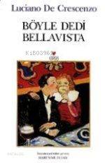  Böyle Dedi Bellavista | Luciano De Crescenzo | Harun Mutluay | Can Yayınları | 9789755109343 | 