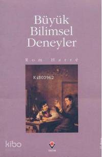 Büyük Bilimsel Deneyler | Rom Harré | Sinan Kılıç | Tübitak | 9789754030129 | 