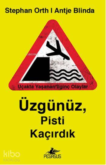  Üzgünüz Pisti Kaçırdık | Firuzan Gürbüz | Duygu Bolut | Ezgi Gültekin | Stephan Orth | Antje Blinda | Stephan OrthAntje Blinda | Pegasus Yayıncılık | 9786053436362 | 