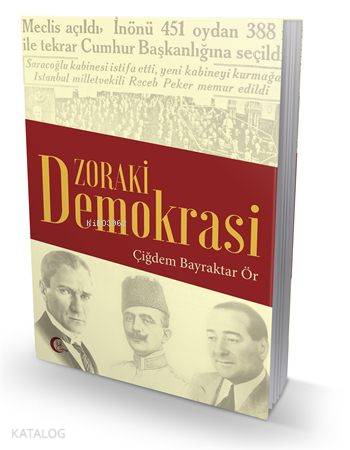  Zoraki Demokrasi | Çiğdem Bayraktar Ör | İyi Kitap Yayınları | 9786059804011 | 