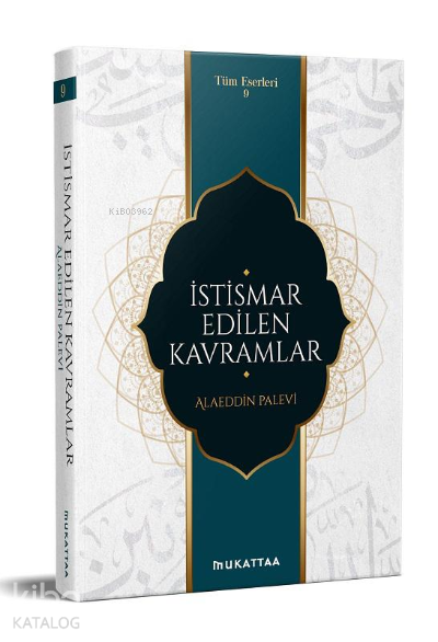  İstismar Edilen Kavramlar | İstismar Edilen Kavramlar | Alaeddin Palevi | İtisam Yayınları | 9786058421097 
