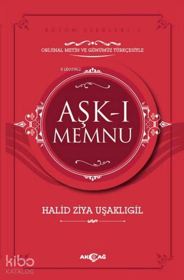  Aşkı Memnu | Aşkı Memnu | Halid Ziya Uşaklıgil | Akçağ Basım Yayım Pazarlama | 9786053422747 