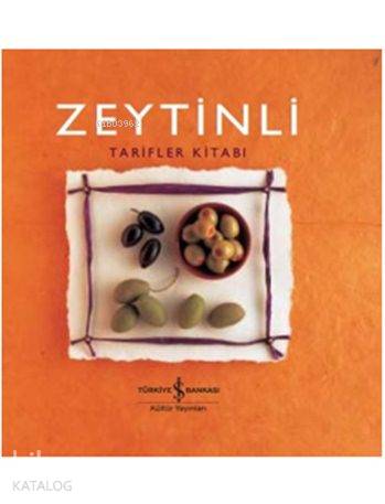  Zeytinli Tarifler Kitabı (Ciltli) | Zeytinli Tarifler Kitabı (Ciltli) | Ozan Kızıler | Helen Sudell | Türkiye İş Bankası Kültür Yayınları | 9786053326328 
