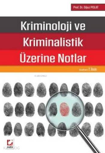  Kriminoloji ve Kriminalistik Üzerine Notlar | Kriminoloji ve Kriminalistik Üzerine Notlar | Oğuz Polat | Seçkin Yayıncılık | 9789750235092 