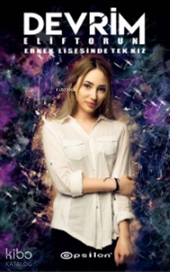  Devrim Erkek Lisesinde Tek Kız | Devrim Erkek Lisesinde Tek Kız | Eren Abaka | Elif Torun | Epsilon Yayınevi | 9786051732718 