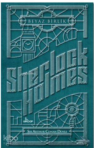  Sherlock Holmes Beyaz Birlik | Sir Arthur Conan Doyle | Hakan Yüksel | Girdap Kitap | 9789752429192 | 