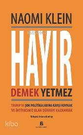  Hayır Demek Yetmez Trumpın Şok Politikalarına Karşı Koymak ve İhtiyacımız Olan Dünyayı Kazanmak | Hayır Demek Yetmez Trumpın Şok Politikalarına Karşı Koymak ve İhtiyacımız Olan Dünyayı Kazanmak | Naomi Klein | Osman Akınhay | Agora Kitaplığı | 9786051033570 