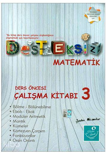 Desteksiz Matematik - Ders Öncesi Çalışma Kitabı 3