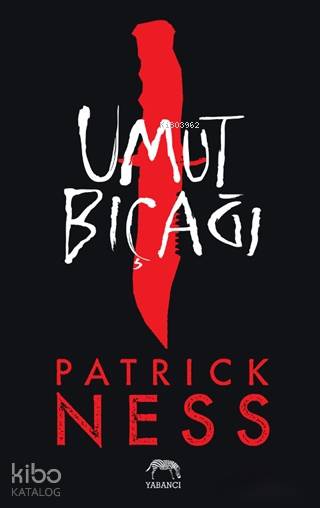  Umut Bıçağı | Patrick Ness | Tuğçe Nida Sevin | Aslıhan Kopuz | Su Akaydın | Burak Eren | Yabancı Yayınları | 9786052177075 | 