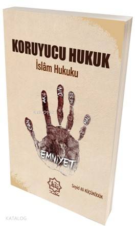  Koruyucu Hukuk İslam Hukuku | Koruyucu Hukuk İslam Hukuku | Seyid Ali Küçüködük | Nuhbe Yayınevi | 9786059612227 