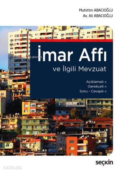  İmar Affı ve İlgili Mevzuat | İmar Affı ve İlgili Mevzuat | Muhittin Abacıoğlu | Seçkin Yayıncılık | 9789750249105 