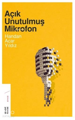  Açık Unutulmuş Mikrofon | Handan Acar Yıldız | Ketebe Yayınları | 9786057949219 | 