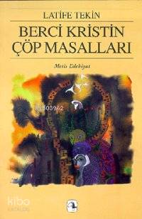  Berci Kristin Çöp Masalları | Berci Kristin Çöp Masalları | Latife Tekin | Metis Yayıncılık | 9789757650713 