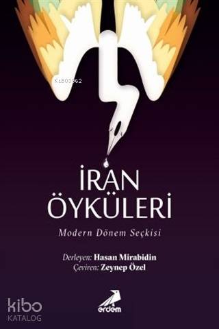  İran Öyküleri Modern Dönem Seçkisi | Zeynep Özel | Hasan Mîr Âbîdîni | Zeynep Özel | Erdem Yayınları | 9786053499305 | 