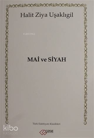  MAİ VE SİYAH | Halit Ziya Uşaklıgil | Ahmet Yaman | Çizge Yayıncılık | 9786056830068 | 
