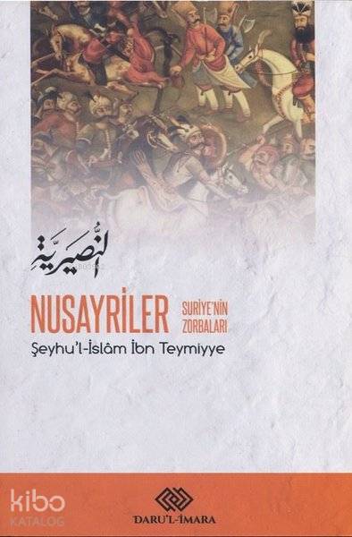  Nusayriler Suriyenin Zorbaları | Nusayriler Suriyenin Zorbaları | Şeyhül İslam İbn Teymiyye | Darul İmara Yayınları | 9786056905636 