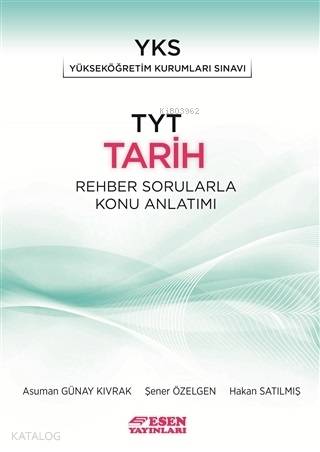 Esen Yayınları TYT Tarih Rehber Sorularla Konu Anlatımı Esen 