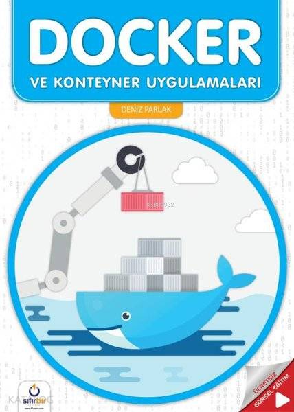  Docker ve Koteyner Uygulamaları Uzmanından | Deniz Parlak | Orhan Vural | Sıfırbir Yayınevi | 9786058060760 | 