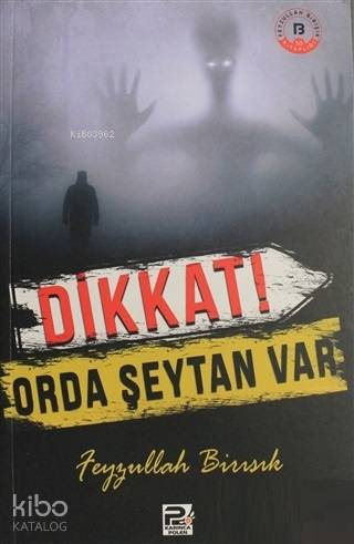  Dikkat Orda Şeytan Var | Dikkat Orda Şeytan Var | Feyzullah Birışık | Karınca & Polen Yayınları | 9786055104771 
