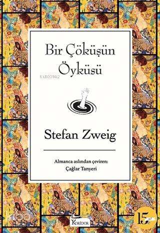 Bir Çöküşün Öyküsü | Stefan Zweig | Çağlar Tanyeri | Yeşim Tükel Kanra | Koridor Yayıncılık | 9786057572813 | 