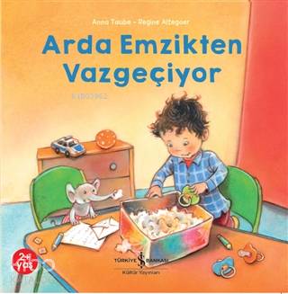  Arda Emzikten Vazgeçiyor | Arda Emzikten Vazgeçiyor | Aylin Gergin | Leyla Çınar | Regine Altegoer | Anna Taube | Türkiye İş Bankası Kültür Yayınları | 9786257070683 