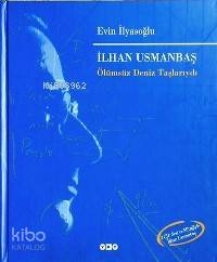  İlhan Usmanbaş Ölümsüz Deniz Taşlarıyla (2 Cd) | Evin İlyasoğlu | Yapı Kredi Yayınları ( YKY ) | 9789750800337 | 