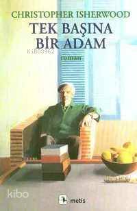  Tek Başına Bir Adam | Tek Başına Bir Adam | Christopher Isherwood | Fatih Özgüven | Metis Yayıncılık | 9799753425437 