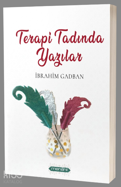  Terapi Tadında Yazılar | Terapi Tadında Yazılar | İbrahim Gadban | Menahil Kitap | 9786050669084 