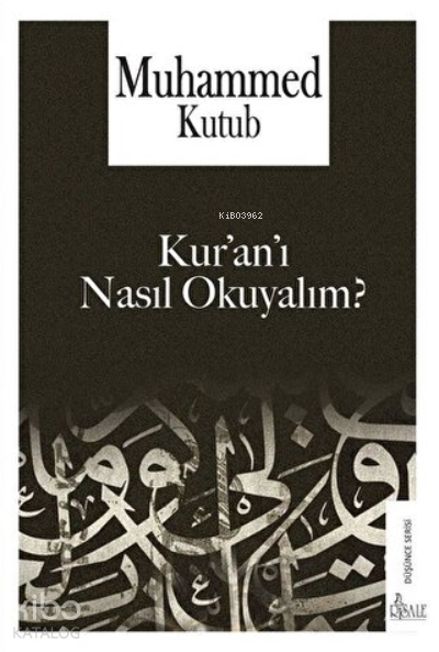  Kuranı Nasıl Okuyalım | Kuranı Nasıl Okuyalım | Muhammed Kutub | Risale Yayınları | 9786257786119 
