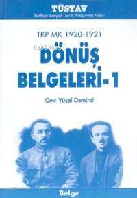  TKP MK 1920 1921 Dönüş Belgeleri1 | Yücel Demirel | Bülent Aydın Yücel Demirel | Türkiye Sosyal Tarih Araştırma Vakfı (Tüstav) | 9789758683284 | 