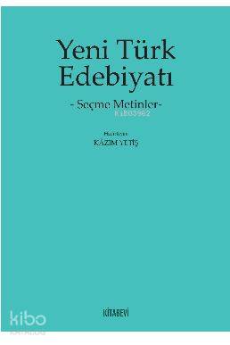 Yeni Türk Edebiyatı; Seçme Metinler
