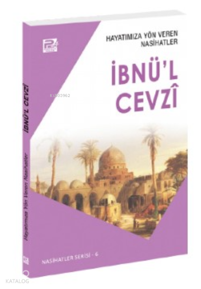  Hayatımıza Yön Veren Nasihatler İbnül Cevzî | Hayatımıza Yön Veren Nasihatler İbnül Cevzî | Sâlih Ahmed Eş Şâmî | Karınca & Polen Yayınları | 9786257948739 