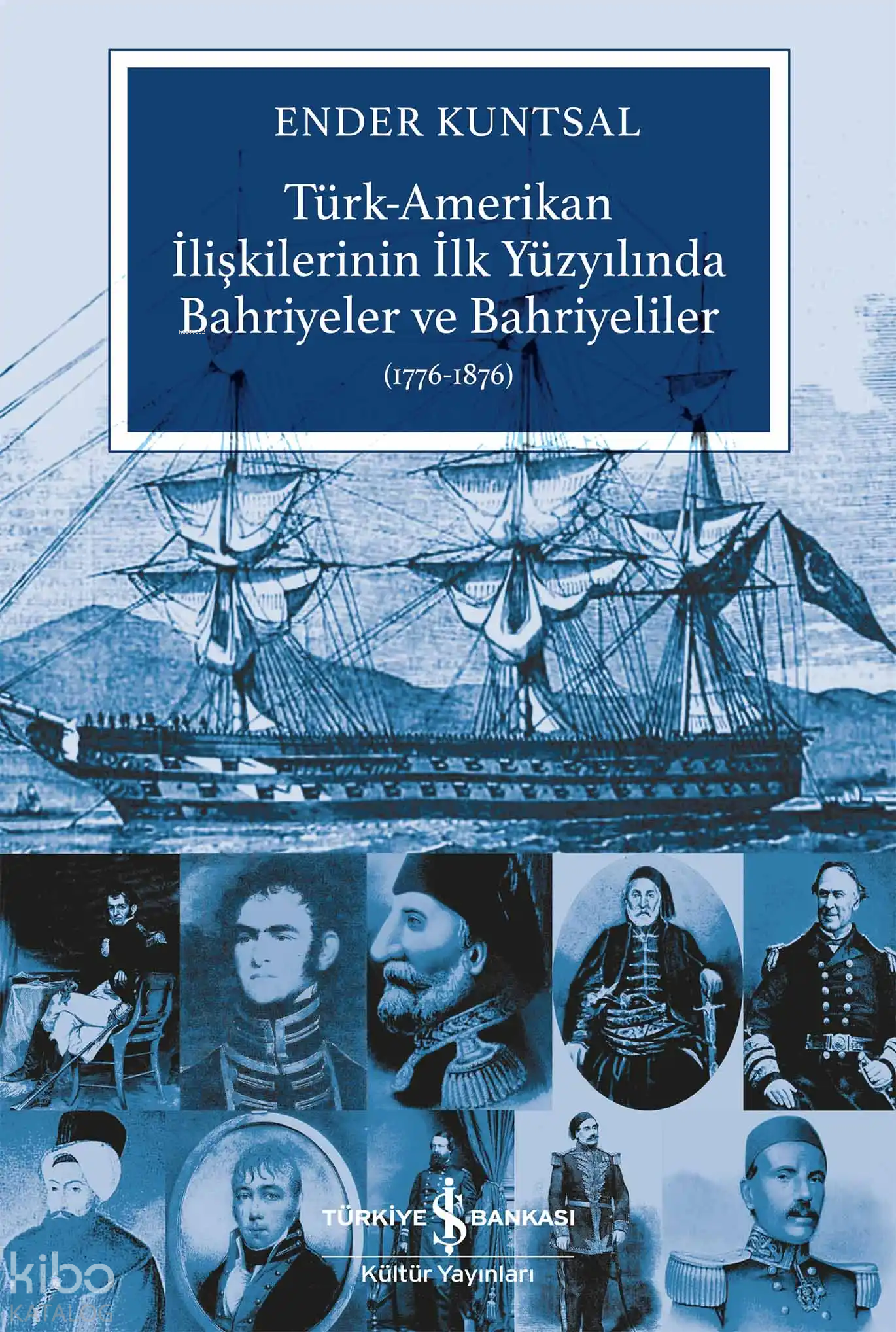 Türk-Amerikan İlişkilerinin İlk Yüzyılında Bahriyeler ve Bahriyeliler (1776-1876)