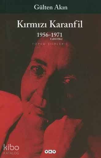 Kırmızı Karanfil; Toplu Şiirler I - 1956-1971