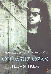  Ölümsüz Ozan | Ölümsüz Ozan | Hakan Taştan | Ersin Kamburoğlu | Hakan TaştanErsin Kamburoğlu | Cinius Yayınları | 9786054034536 