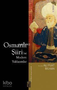  Osmanlı Şiirine Modern Yaklaşımlar | Ali Fuat Bilkan | Timaş Yayınları | 9789752639256 