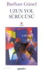  Uzun Yol Sürücüsü | Burhan Günel | Can Yayınları | 9789750701214 | 