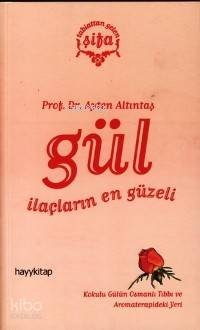  Gül İlaçların En Güzeli | Ayten Altıntaş | Hayy Kitap | 9789759059873 | 