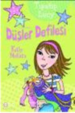  Tıpatıp Lucy Düşler Defilesi | Tıpatıp Lucy Düşler Defilesi | Kelly Mckain | Filiz Emre | Türkiye İş Bankası Kültür Yayınları | 9789944888813 