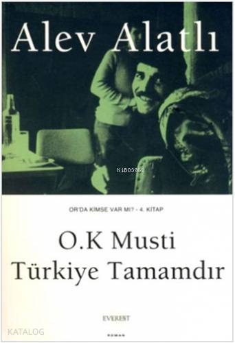  OK Musti Türkiye Tamamdır Orda Kimse Var mı 4 Kitap | OK Musti Türkiye Tamamdır Orda Kimse Var mı 4 Kitap | Alev Alatlı | YayYönSırma Köksal | Everest Yayınları | 9789752897489 