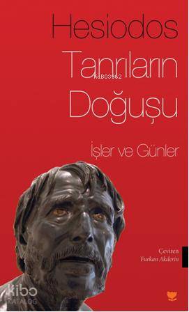  Tanrıların Doğuşu İşler ve Günler | Tanrıların Doğuşu İşler ve Günler | Hesiodos | Furkan Akderin | Cinius Yayınları | 9786051271378 