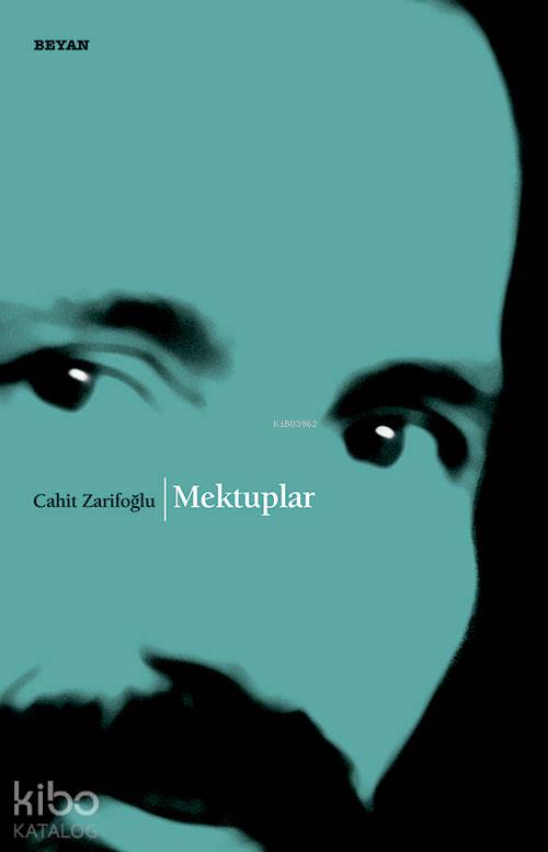  Mektuplar | Mektuplar | Cahit Zarifoğlu | Beyan Yayınları | 9789754735024 