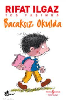  Bacaksız Okulda | Bacaksız Okulda | Rıfat Ilgaz | Türkiye İş Bankası Kültür Yayınları | 9786053600701 