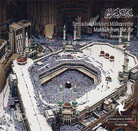  Semadan Mekkei Mükerreme Makkah From The Air | Orhan Durgut | İlke Kitap | 9789759879433 | 