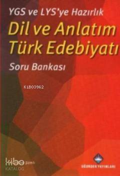 YGS ve LYS'ye Hazırlık Dil ve Anlatım Türk Edebiyatı Soru Bankası