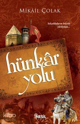  Hünkar Yolu | Hünkar Yolu | Mikail Çolak | Nesil Yayınları | 9786051311081 