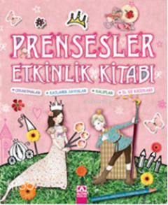  Prensesler Etkinlik Kitabı | Andrea Pinnington | Petek Demir | Altın Kitaplar | 9789752113749 | 