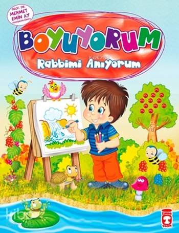  Boyuyorum Rabbimi Anıyorum (4+ Yaş) Boyuyorum Dinimi Ediyorum | Anonim | Sema Günaydın | Sefer Koçan | Mehmet Emin Ay | Süleyman Özkonuk | Timaş Çocuk | 9786050803174 | 