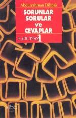  Sorunlar Sorular ve Cevaplar 1 | Abdurrahman Dilipak | Beyan Yayınları | 9789754730555 | 